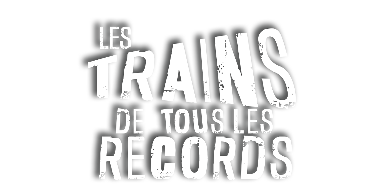 Les trains de tous les records
