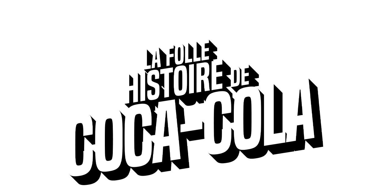 La folle histoire de Coca-Cola
